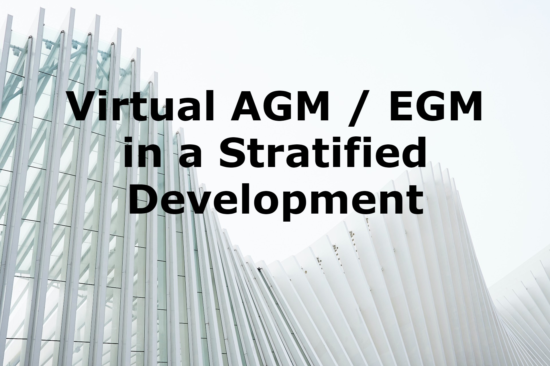 Updated SOP: Virtual AGM / EGM is NOW allowed in a Stratified 